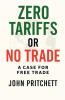 Zero Tariffs or No Free Trade