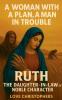 A Woman with a Plan A Man in Trouble Ruth