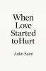 When Love Started to Hurt
