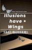 Illusions have wings