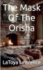 The Mask Of The Orisha
