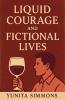 Liquid Courage and Fictional Lives