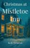 Christmas at Mistletoe Inn