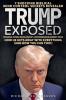Trump Exposed - 7 Shocking Biblical Mind Control Secrets Revealed - How He Gets Away With Everything (And How You Can Too!) - Personal Power Development & Entrepreneur Mindset Book