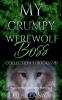 My Grumpy Werewolf Boss Collection 3 (Books 7-9)