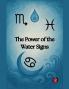 The Power  of the  Water Signs