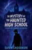 The Mystery of the Haunted High School