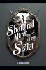 The Shattered Mirror of My Sister