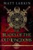 The Blades of the Old Kingdoms