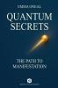 Quantum Secrets - The Path to Manifestation - By Emma Oneal