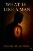What Is Like A Man