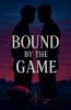 Bound by the game