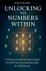 Unlocking The Number Within - Practical Guide to Numerology for Self-Discovery Relationships & Life Mastery