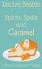 Spirits Spells and Caramel