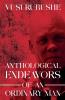 Anthological Endeavours of an Ordinary Man