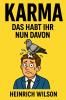 Karma Das Habt Ihr Nun Davon