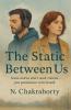 The Static Between Us