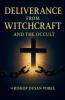 Deliverance From Witchcraft And The Occult