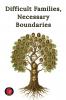 Difficult Families Necessary Boundaries