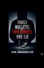 Three BulletsTwo BodiesOne Lie