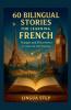 60 Bilingual Stories to Learn French