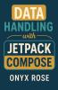 Data Handling with Jetpack Compose