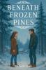 Beneath Frozen Pines