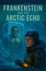 Frankenstein And The Arctic Echo