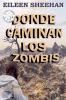 DONDE CAMINAN LOS ZOMBIS [Libro 1 del viaje de Kendra]