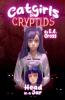 Catgirls and Cryptids