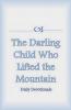 The Darling Child Who Lifted the Mountain