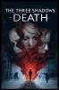 The Three Shadows of Death