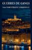 Guerres de gangs. Suite NARCOTRAFIC A MARSEILLE