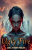 Ugly Fire