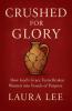 Crushed for Glory