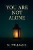 You Are Not Alone
