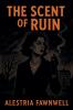 The Scent of Ruin