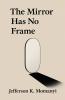 The Mirror Has No Frame