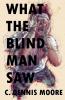 What the Blind Man Saw