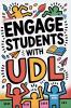 Engage Students with UDL