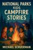 National Parks Kids Campfire Stories