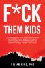 F*ck Them Kids