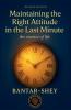 Maintaining the right attitude in the last minute