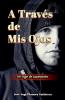 A Traves de Mis Ojos Un Viaje de Superaciion