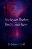 You're Not Broken You're Still Here.