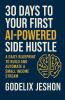 30 Days to Your First AI-Powered Side Hustle