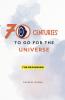 70 Centuries to Go for the Universe