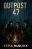 Outpost 47
