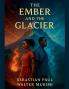The Ember and The Glacier