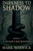 Darkness to Shadow - Book 2 - A Shades Reckoning